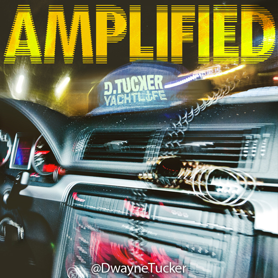 Amplified by D. Tucker